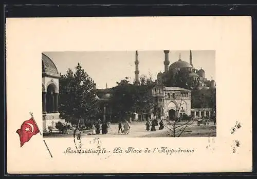 AK Constantinople, La Place de l`Hippodrome