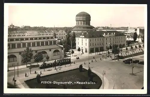 AK Posen / Poznan, Glogauerstrasse mit Messehallen und Strassenbahnen