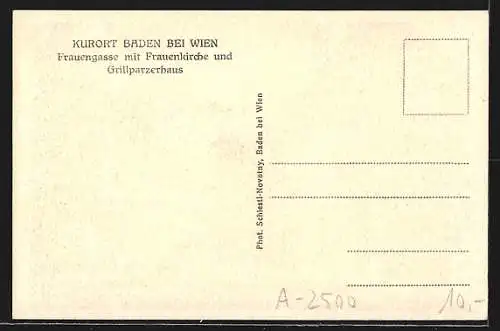 AK Baden bei Wien, Frauengasse mit Bauernbank, Frauenkirche und Grillparzerhaus