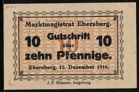 Notgeld Ebersberg 1916, 10 Pfennig, Gedruckt von J. P. Himmer, Augsburg