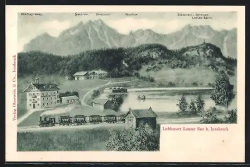 Künstler-AK Innsbruck, Gasthof Lanser See mit Eisenbahn, Solstein, Frau Hütt und Martins-Wand