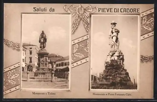 AK Pieve di Cadore, Monumento a Tiziano, Monumento a Pietro Fortunato Calvi