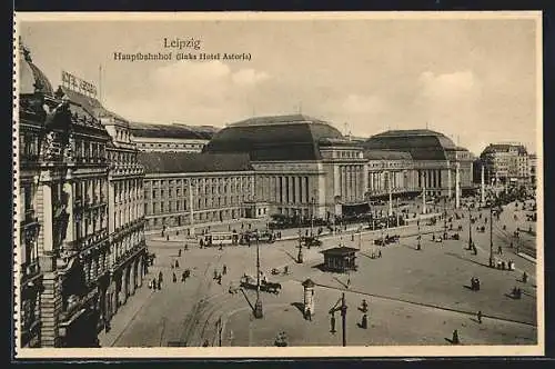 AK Leipzig, Hotel Astoria und der Hauptbahnhof