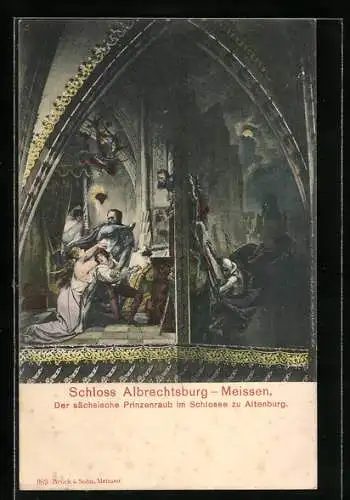 AK Meissen, Schloss Albrechtsburg, Der sächsische Prinzenraub im Schlosse zu Altenburg