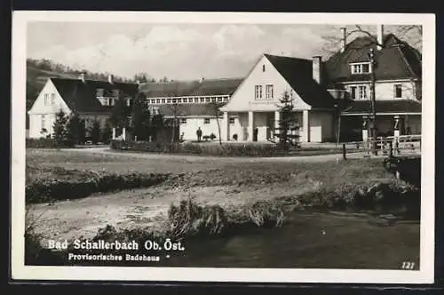 AK Bad Schallerbach /Ob. Öst., Provisorisches Badehaus