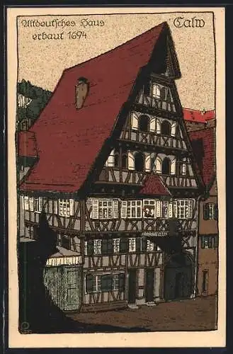 Steindruck-AK Calw, Altdeutsches Haus erbaut 1694