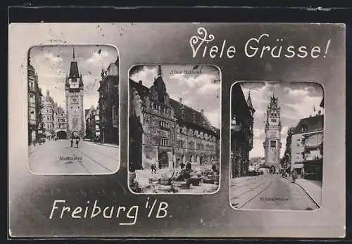 AK Freiburg i. B., Altes Rathaus, Schwabentor, Martinstor