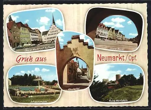 AK Neumarkt / Obpf., Oberer Markt mit Rathaus, Schwimmbad, Ruine Wolfstein