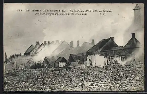 AK Anvers, La Grande Guerre 1914-15, Un faubourg en flamme pendant le bombardement par les Allemands