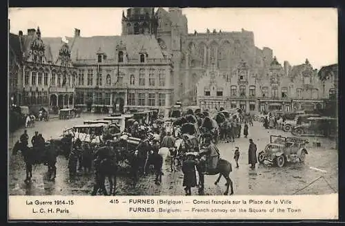 AK Furnes, French convoy on the Square of the Town, La Guerre 1914-15