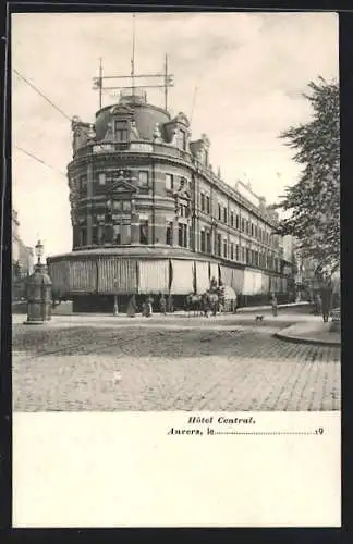 AK Anvers, Hotel Central