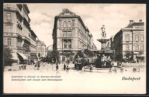 AK Budapest, Kalvinplatz und Josefs und Barossgasse mit Strassenbahn