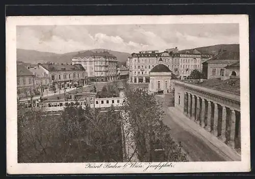 AK Baden b. Wien, Josefsplatz mit Strassenpartie und Strassenbahn