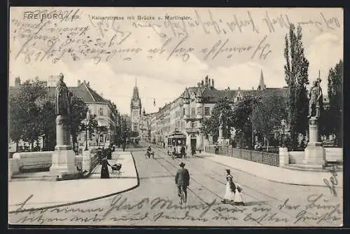AK Freiburg i. Br., Kaiserstrasse mit Brücke und Martinstor, Strassenbahn