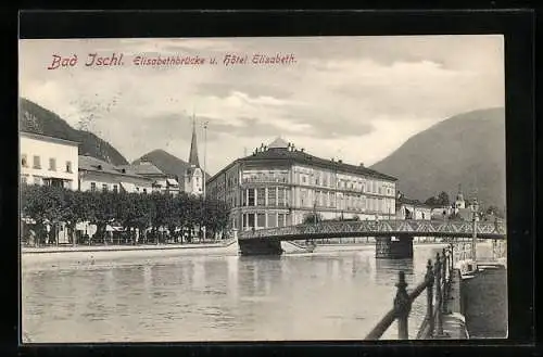 AK Bad Ischl, Elisabethbrücke & Hotel Elisabeth