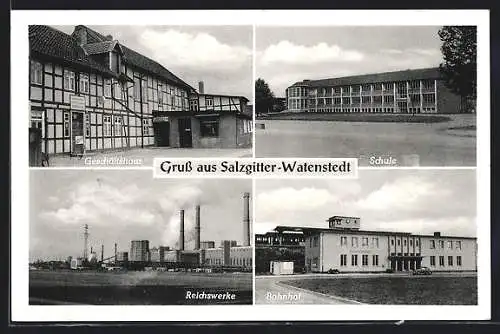 AK Salzgitter-Watenstedt, Bahnhof, Reichswerke, Gaststätte-Geschäftshaus E. Wienecke und Schule