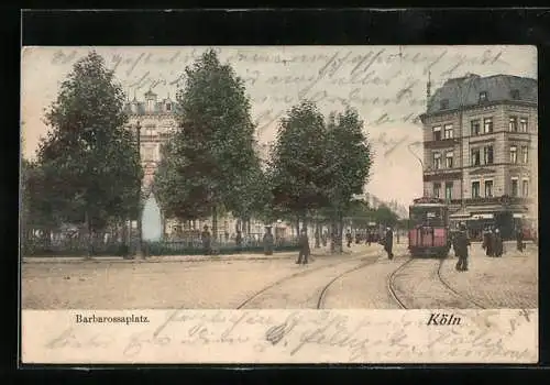 AK Köln, Strassenbahnverkehr auf dem Barbarossaplatz