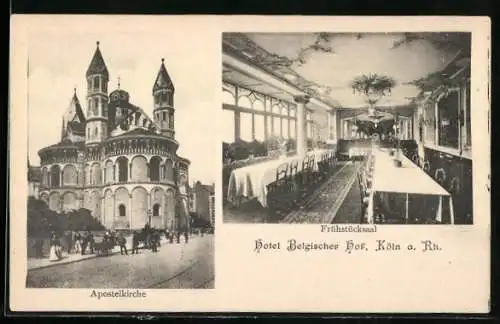 AK Köln a. Rh., Hotel Belgischer Hof, Frühstückssaal, Apostelkirche mit Strasse