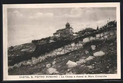 AK Castel San Pietro Romano, La Chiesa e Avanzi di Mura Ciclopiche