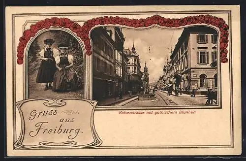 AK Freiburg / Breisgau, Kaiserstrasse mit gothischem Brunnen, zwei Mädchen in Tracht, Rosenblüten im Passepartout