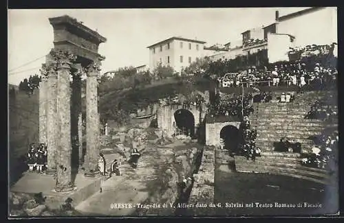 AK Fiesole, Oreste, Tragedia di V. Alfiri dato da G. Salvini nel Teatro Romano di Fiesole