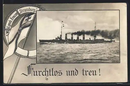 AK S.M.S. kleiner Kreuzer Strassburg unter Volldampf, Rettungsring & Flagge, Furchtlos und treu!