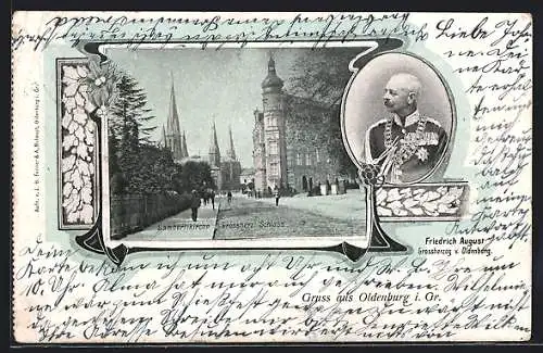 AK Oldenburg / Old., Lambertikirche und Grossherz. Schloss, Grossherzog Friedrich August von Oldenburg
