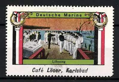 Reklamemarke Deutsche Marine, Löhnung, Matrosen auf dem Schiffsdeck, Café Löser, Karlsbad