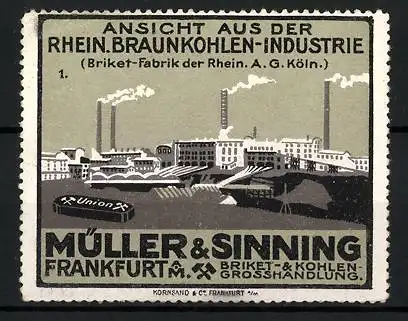 Reklamemarke Frankfurt / Main, Briket- & Kohlengrosshandl. Müller & Sinning, Fabrik Rhein. Braunkohlen-Industrie, Union