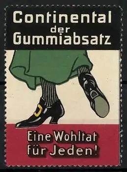 Reklamemarke Continental Gummiabsatz, eine Wohltat für Jeden!, Frauenbeine mit Absatzschuhen