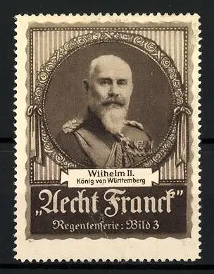 Reklamemarke Aecht Franck Regentenserie: Portrait König Wilhelm II. von Württemberg, Bild 3