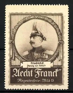 Reklamemarke Aecht Franck Regentenserie: Portrait Herzog Friedrich II. von Anhalt, Bild 13