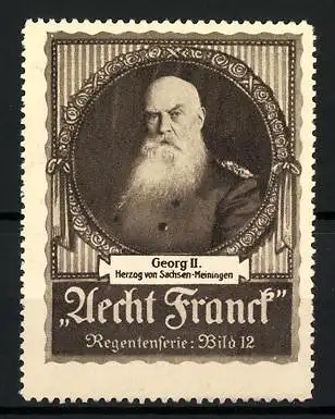 Reklamemarke Aecht Franck Regentenserie: Portrait Herzog Georg II. von Sachsen-Meiningen, Bild 12