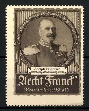 Reklamemarke Aecht Franck Regentenserie: Portrait Grossherzog Adolph Friedrich v. Mecklenburg-Strelitz, Bild 10