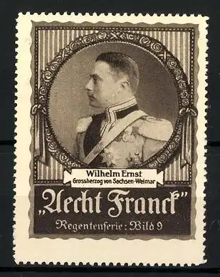 Reklamemarke Aecht Franck Regentenserie: Portrait Grossherzog Wilhelm Ernst von Sachsen-Weimar, Bild 9