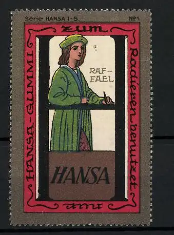 Künstler-Reklamemarke Johann Peter Werth, Hansa Radiergummi, Serie: Hansa, Bild 1, Raffael, Buchstabe H
