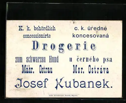 Vertreterkarte Mähr. Ostrau / Mor. Ostráva, K. k. behördlich concessionierte Drogerie zum schwarzen Hund, Josef Kubanek