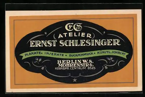Vertreterkarte Berlin, Atelier Ernst SChlesinger, Mohrenstr. 6, Plakate, Inserate, Buchschmuck und Künstl. Schrift