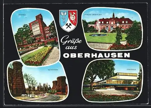 AK Oberhausen / Rheinland, Hüttenwerk, Schloss, Rathaus, Stadthalle