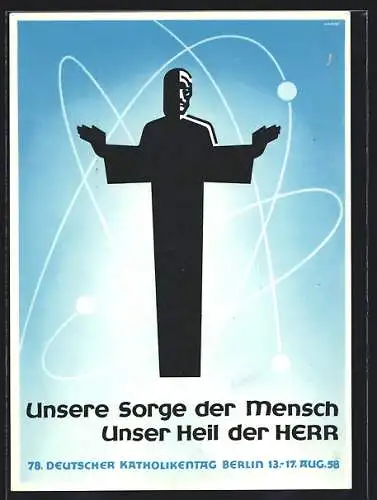 Künstler-AK Berlin, 78. Deutscher Katholikentag 1958, Unsere Sorge der Mensch, unser Heil der Herr, Christus