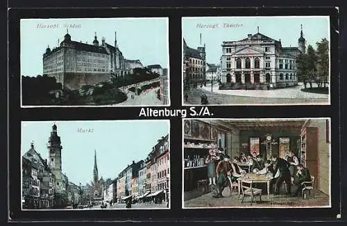 AK Altenburg /S.-A., Scatspiel im Wirtshaus, Markt, Schloss, Theater