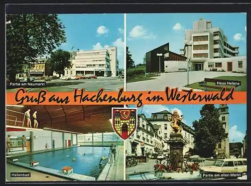 AK Hachenburg /Westerwald, Haus Helena, Neumarkt mit Cafe Klein, Hallenbad, Wappen