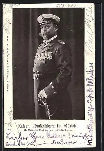 AK Kaiserl. Musikdirigent Fr. Wöhlbier, II. Matrosen-Division aus Wilhelmshaven