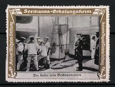 Reklamemarke Der Kaiser beim Geschützererzieren, Seemanns-Erholungsheim, Kaiser Wilhelm-Stiftung