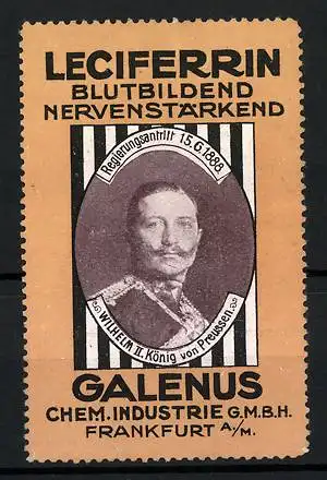 Reklamemarke König Wilhelm II. von Preussen, Leciferrin-Kräftigungspräparat, Galenus Chem. Industrie Frankfurt