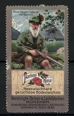 Reklamemarke Parkett-Rose, nasswischbare geruchlose Bodenwichse, Prinzregent Luitpold v. Bayern als Jäger