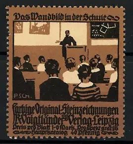 Reklamemarke Farbige Original-Steinzeichnungen, Verlag Vogtländer, Leipzig, Das Wandbild in der Schule