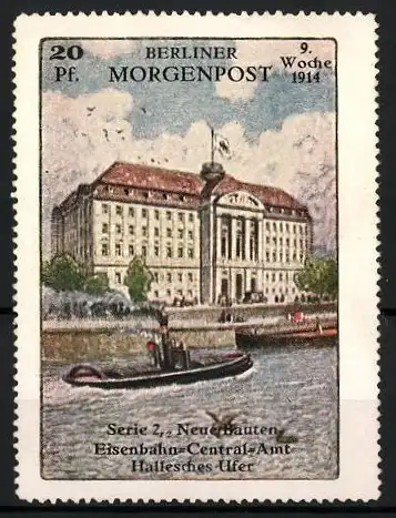 Reklamemarke Berlin, Eisenbahn-Central-Amt Hallesches Ufer, Berliner Morgenpost, 9. Woche 1914