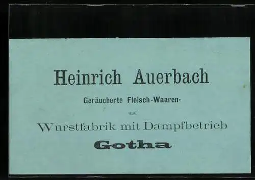 Vertreterkarte Gotha, Heinrich Auerbach, Wurstfabrik mit Dampfbetrieb, geräucherte Fleisch-Waaren