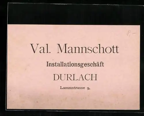 Vertreterkarte Durlach, Installationsgeschäft Val. Mannschott, Lammstrasse 9